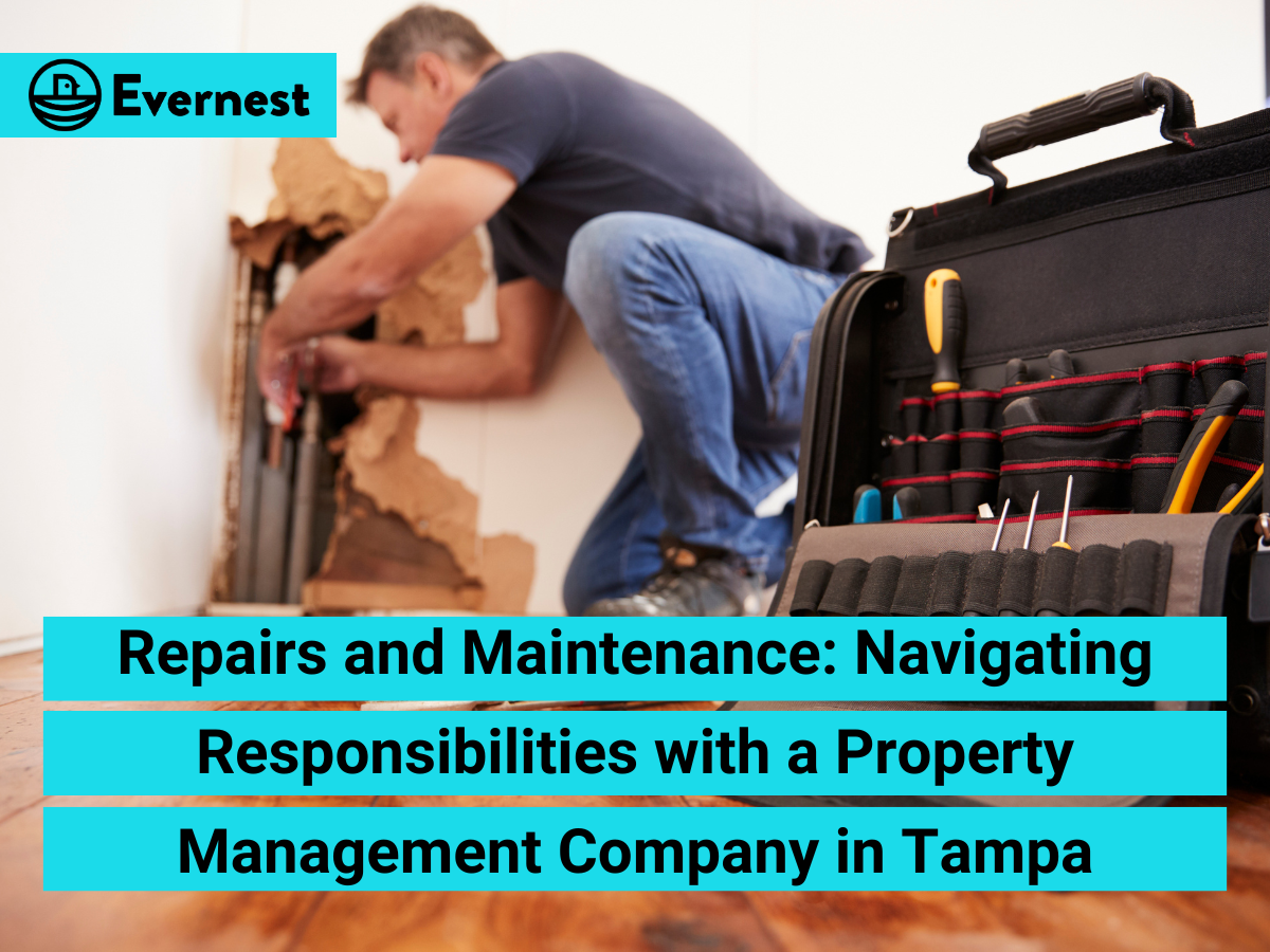 Repairs and Maintenance: Navigating Responsibilities with a Property Management Company in Tampa